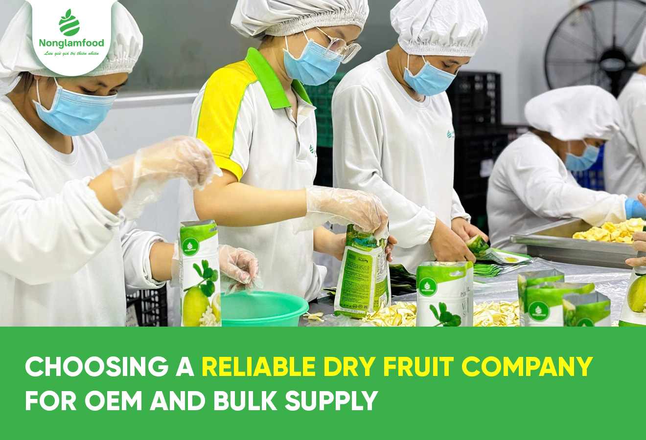Choosing a Reliable Dry Fruit Company for OEM and Bulk Supply