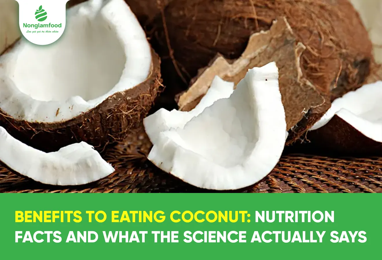 Benefits to Eating Coconut: Nutrition Facts and What the Science Actually Says