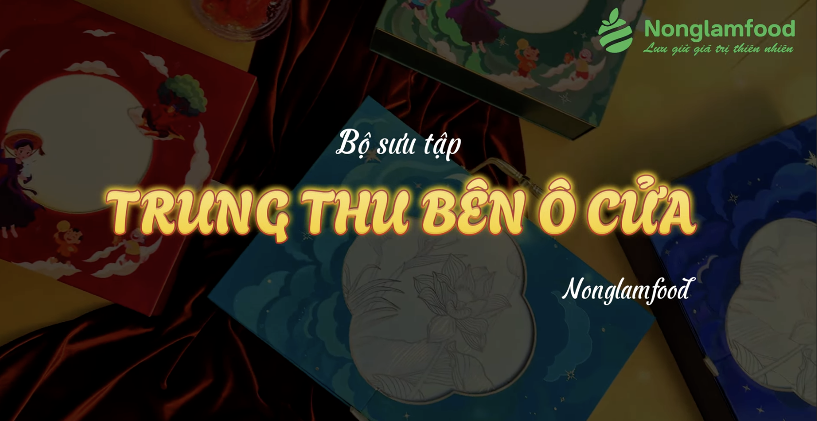BST BÁNH TRUNG THU NÔNG LÂM FOOD - QUÀ TẶNG DOANH NGHIỆP THÂN TÌNH 2025